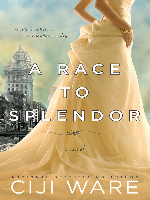 Title details for A Race to Splendor by Ciji Ware - Wait list
